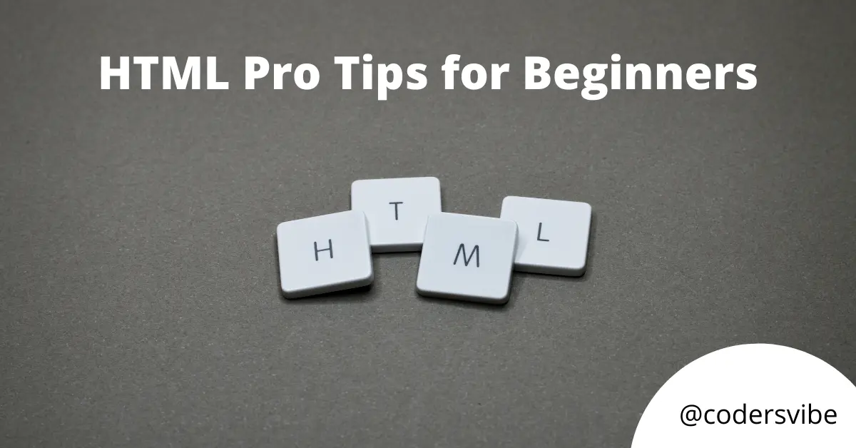 HTML Pro Tips for Beginners