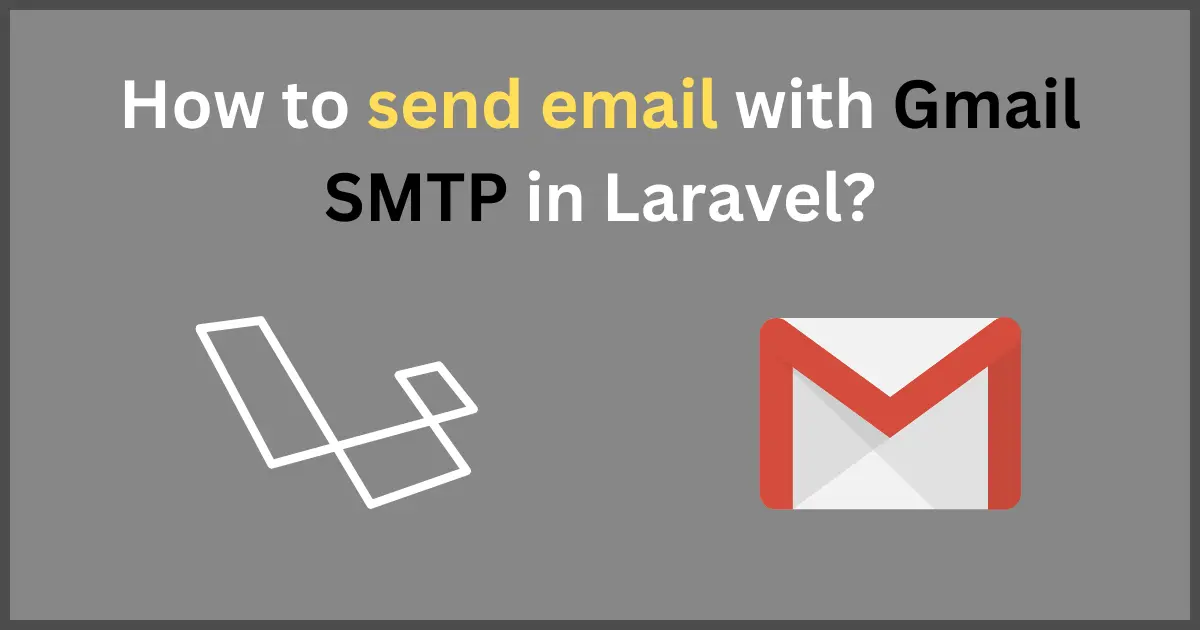 How to send email with Gmail SMTP in Laravel?
