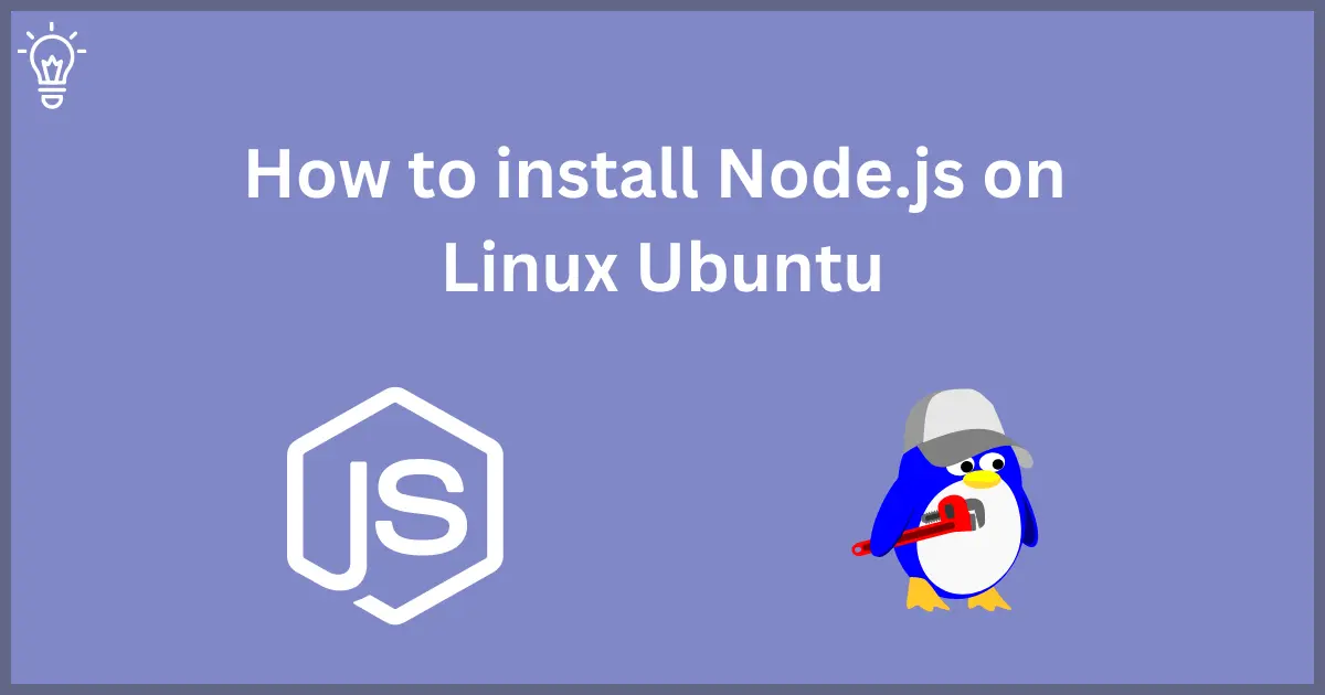 How to install Node.js on Linux Ubuntu?