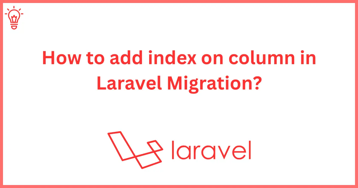 How to add index on column in Laravel Migration?