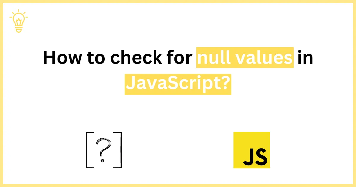 How to check for null values in JavaScript?