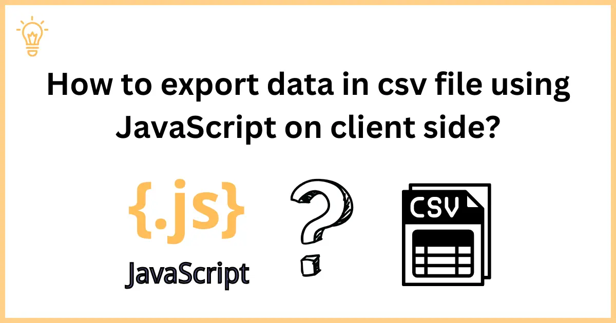 How to export data in csv file using JavaScript on client side?