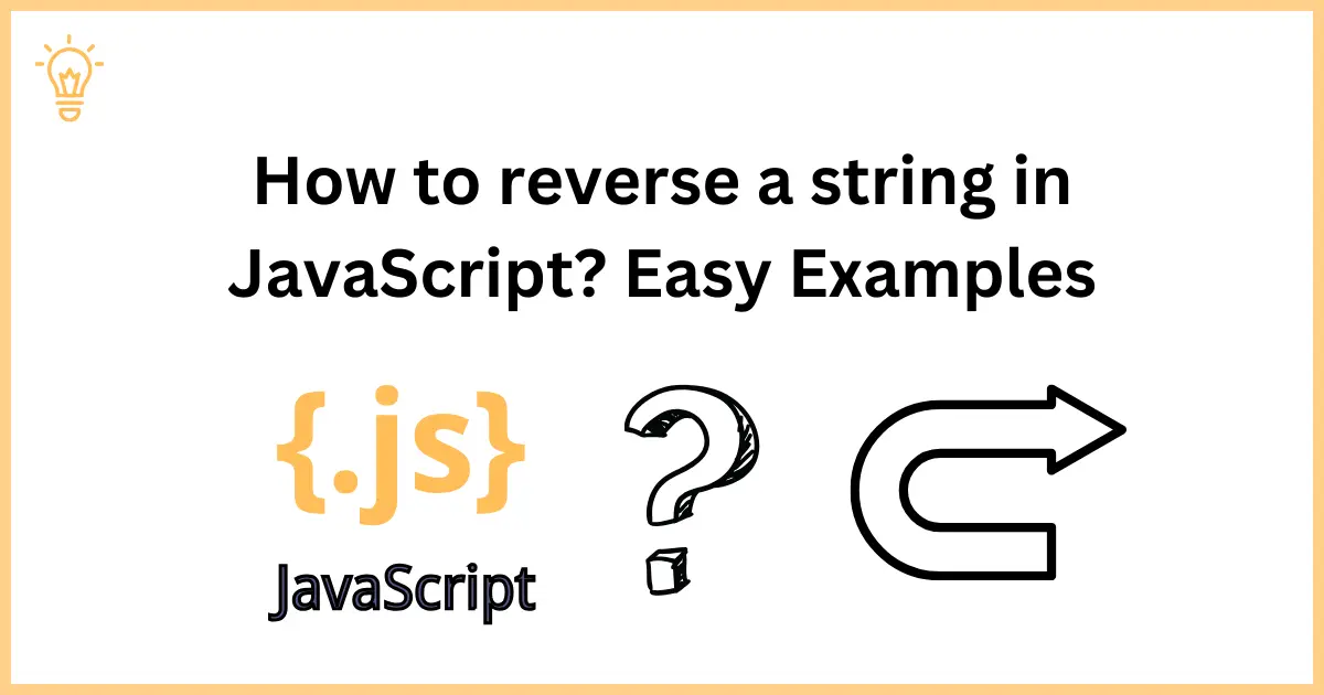 How to reverse a string in JavaScript? Easy Examples