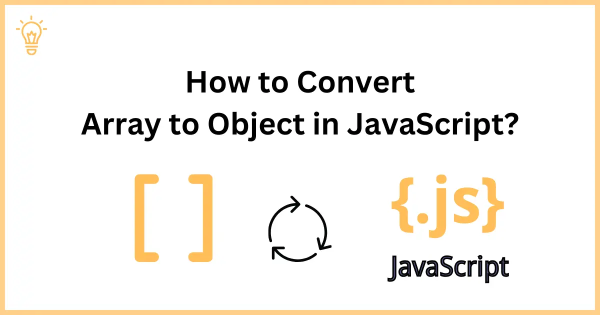 How to Convert Array to Object in JavaScript?