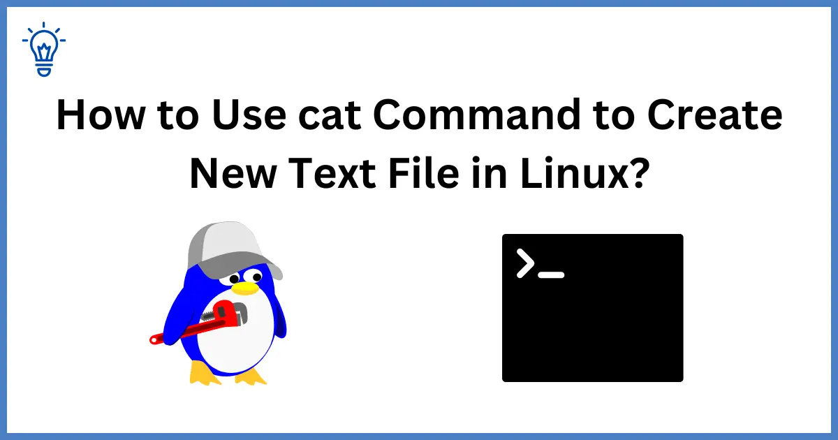 How to Use cat Command to Create New Text File in Linux?